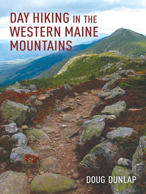 Title details for Day Hiking in the Western Maine Mountains by Doug Dunlap - Available